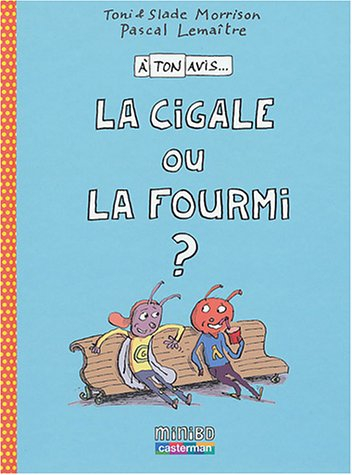 A ton avis.... Vol. 2. La cigale ou la fourmi ?
