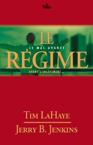 Les survivants de l'Apocalypse. Vol. 14. Le régime : le mal avance : avant l'enlèvement...