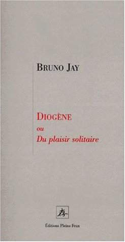 Diogène ou Du plaisir solitaire