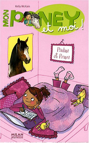 Mon poney et moi. Vol. 2. Pauline et Prince