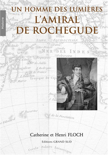 Un homme des Lumières : l'amiral de Rochegude
