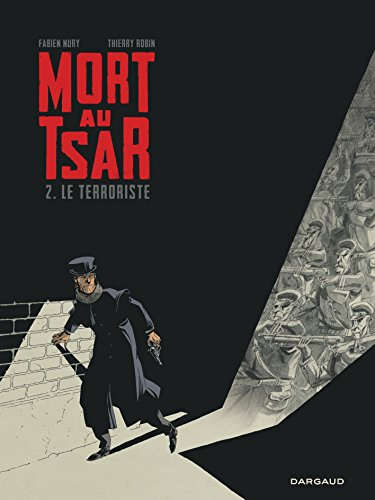 Mort au tsar. Vol. 2. Le terroriste