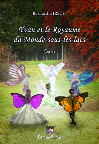 Yvan et le royaume du Monde-sous-les-lacs : Contes