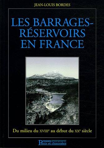 Les barrages-réservoirs en France : du milieu du XVIIIe siècle au début du XXe siècle en France