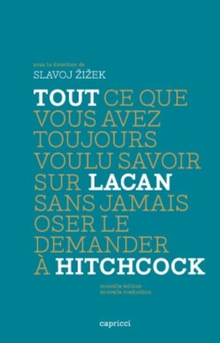 Tout ce que vous avez toujours voulu savoir sur Lacan sans jamais oser le demander à Hitchcock