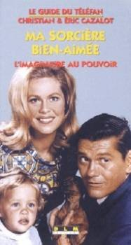 Ma sorcière bien-aimée : l'imaginaire au pouvoir