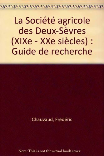La société agricole des Deux-Sèvres : guide de recherche