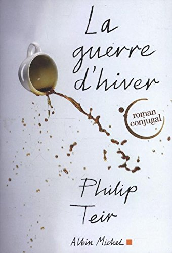 La guerre d'hiver : roman conjugal