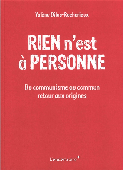 Rien n'est à personne : du communisme au commun, retour aux origines