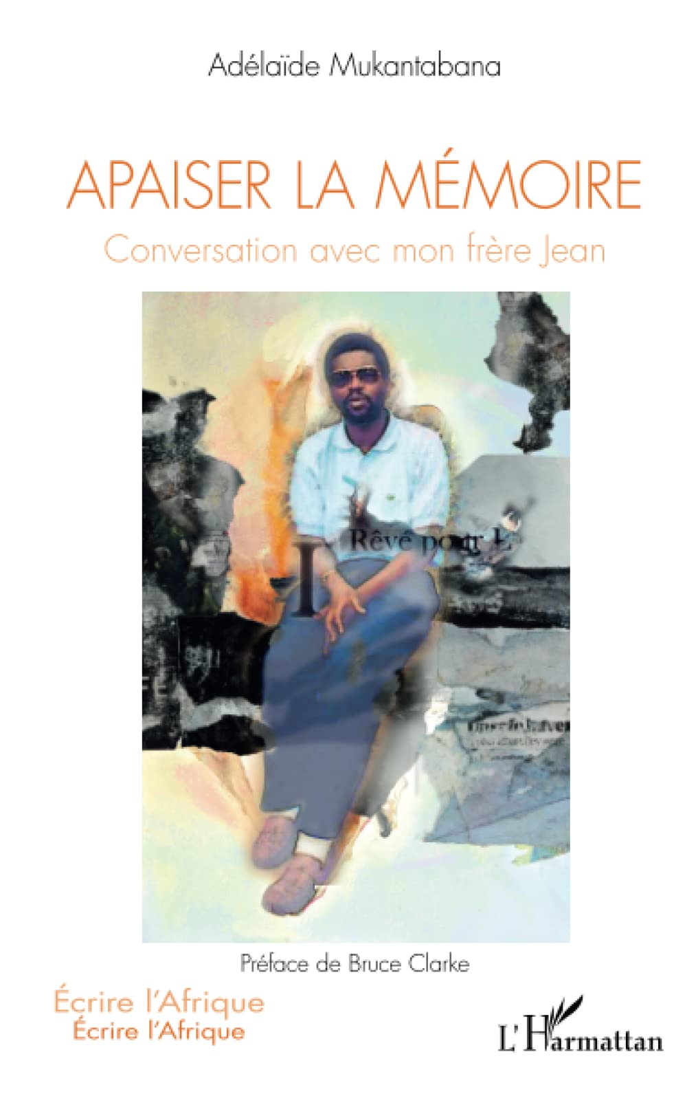 Apaiser la mémoire : conversation avec mon frère Jean
