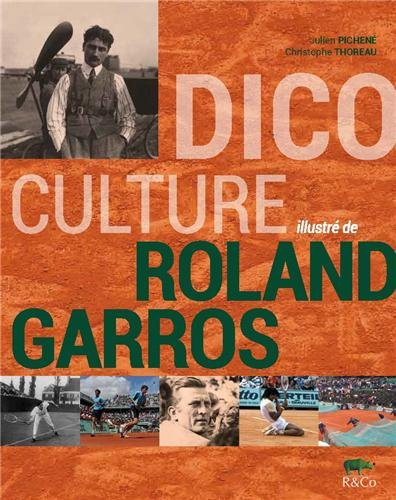 Dico culture illustré de Roland-Garros