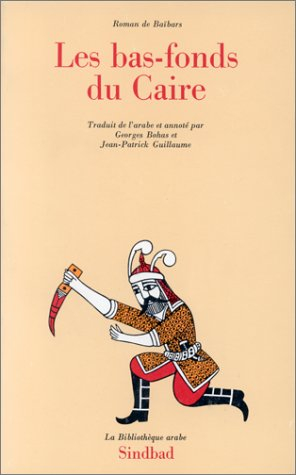 Roman de Baïbars. Vol. 3. Les Bas-fonds du Caire
