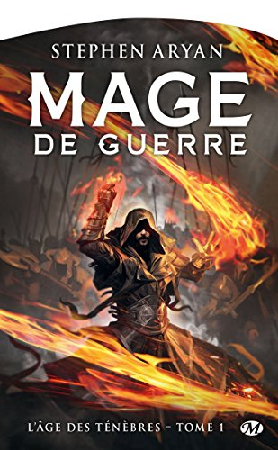 L'âge des ténèbres. Vol. 1. Mage de guerre