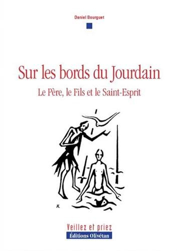Sur les bords du Jourdain : le Père, le Fils et l'Esprit Saint