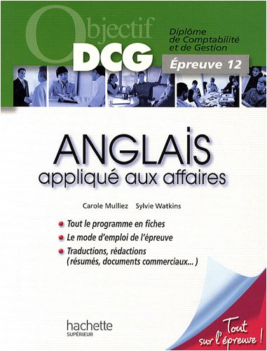 Anglais appliqué aux affaires : diplôme de comptabilité et de gestion, épreuve 12