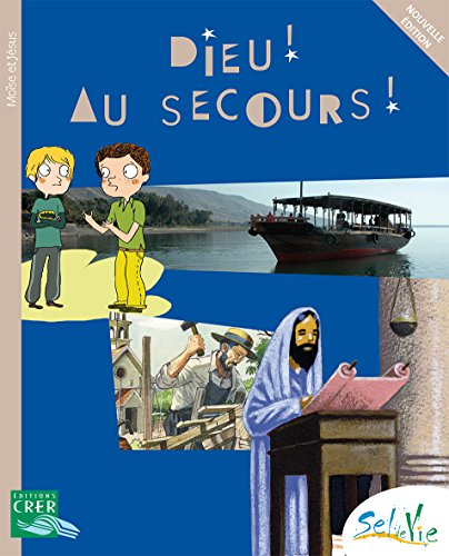 Dieu ! Au secours ! : Moïse et Jésus
