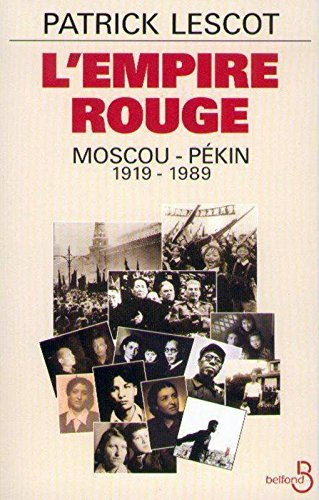 L'empire rouge : Moscou-Pékin, 1919-1989