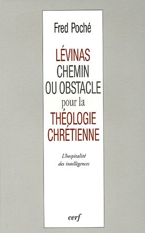 Levinas, chemin ou obstacle pour la théologie chrétienne ? : l'hospitalité des intelligences