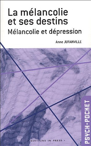 La mélancolie et ses destins : mélancolie et dépression