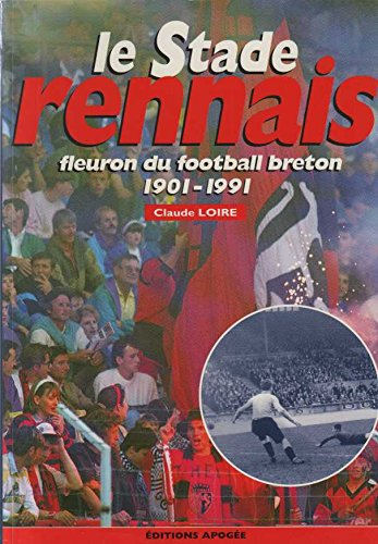 Le stade rennais. Vol. 1