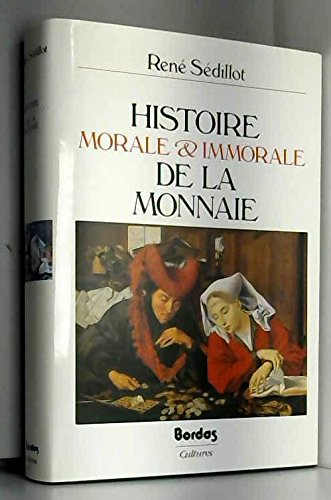 Histoire morale et immorale de la monnaie
