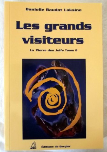 La pierre des Juifs. Vol. 2. Les grands visiteurs