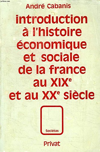introduction à l'histoire économique et sociale de la france au dix-neuvième et au vingtième siècle