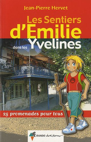 Les sentiers d'Emilie dans les Yvelines : 25 promenades pour tous