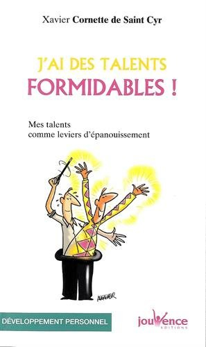 J'ai des talents formidables ! : mes talents comme leviers d'épanouissement