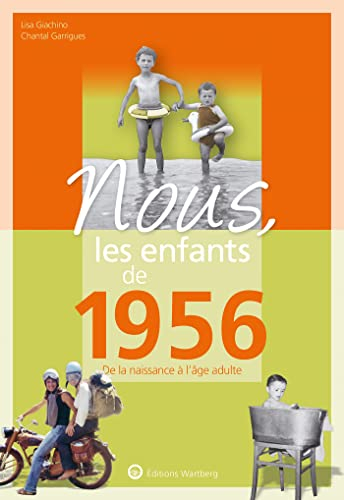 Nous, les enfants de 1956 : de la naissance à l'âge adulte