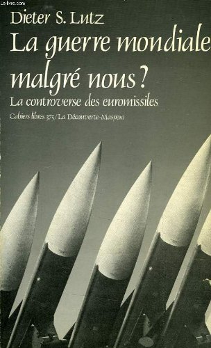 La Guerre mondiale malgré nous ? : la controverse des euromissiles