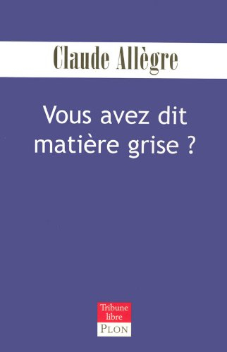 Vous avez dit matière grise ?