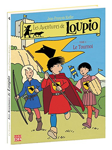 Les aventures de Loupio. Vol. 4. Le tournoi