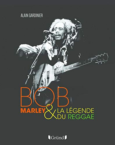 Bob Marley & la légende du reggae