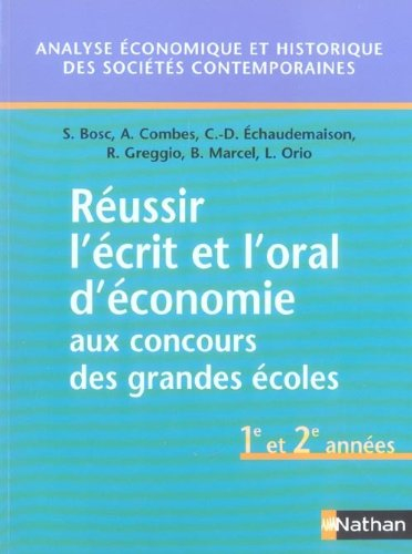 Réussir l'écrit et l'oral d'économie aux concours des grandes écoles de commerce, 1re et 2e années :