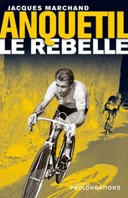Anquetil le rebelle