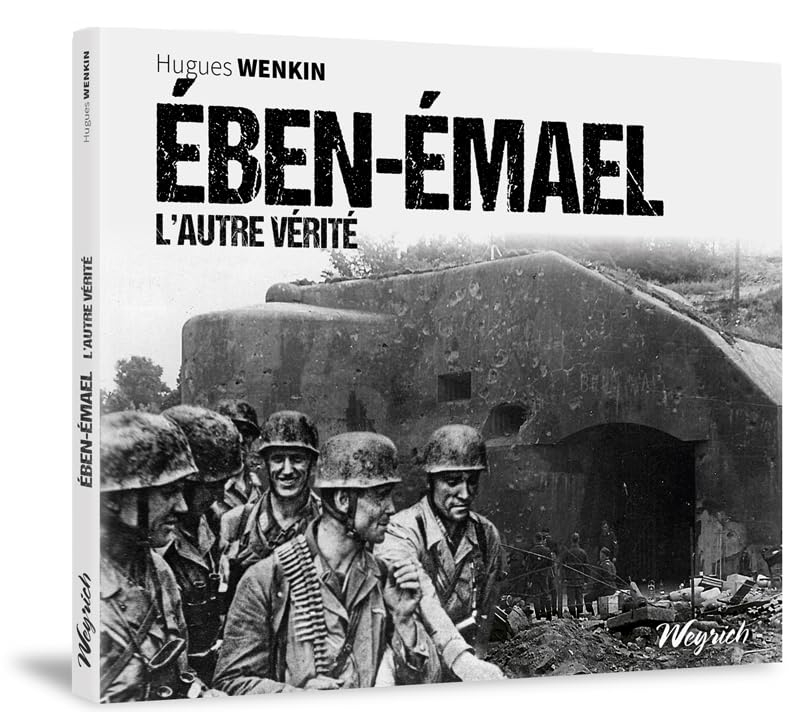 Eben-Emael: L'autre vérité