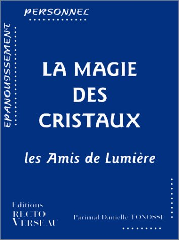La magie des cristaux : les amis de lumière