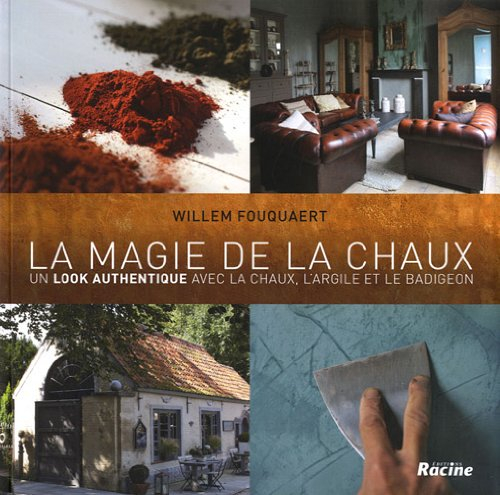 La magie de la chaux : un look authentique avec la chaux, l'argile et le badigeon
