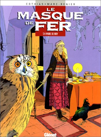 Le masque de fer. Vol. 4. Paire de roy