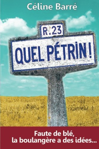 quel pétrin !: faute de blé, la boulangère a des idées...