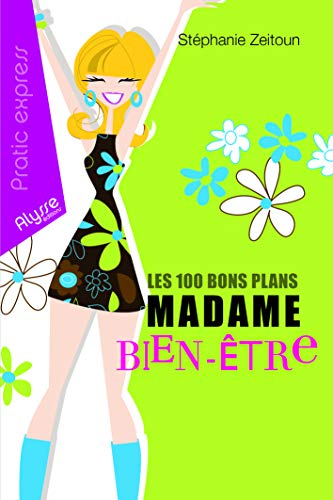 Les 100 bons plans Madame bien-être