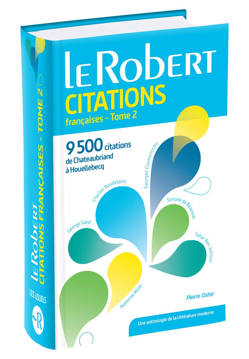 Dictionnaire de citations françaises. Vol. 2. De Chateaubriand à Houellebecq