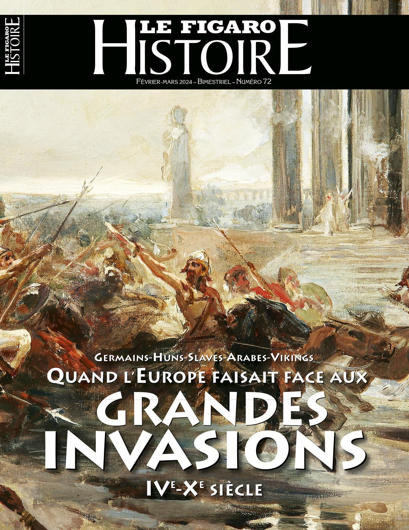 Le Figaro histoire, n° 72. Quand l'Europe faisait face aux grandes invasions : IVe-Xe siècle : Germa
