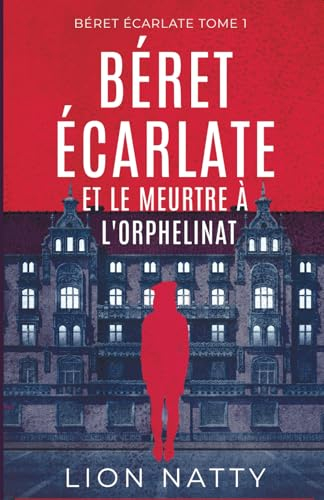 Béret Écarlate et le Meurtre à l'Orphelinat