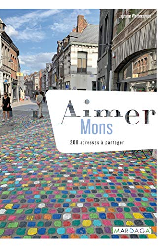 Aimer Mons : 200 adresses à partager