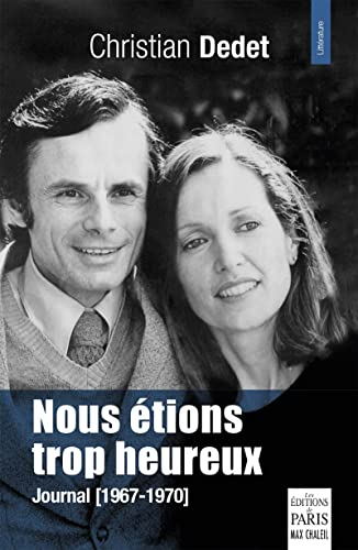 Nous étions trop heureux : journal, 1967-1970