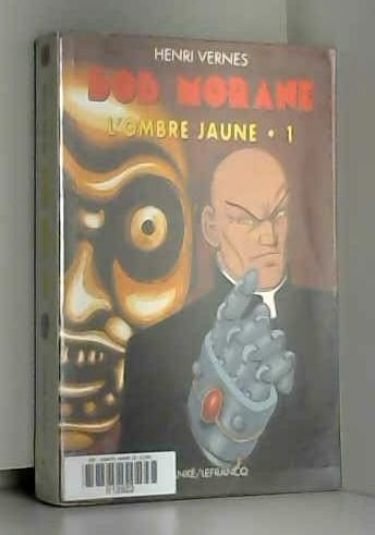 Bob Morane : l'Ombre jaune. Vol. 1