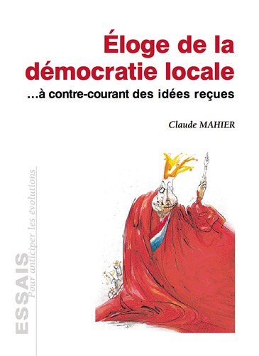 Eloge de la démocratie locale : à contre-courant des idées reçues