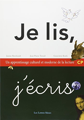 Je lis, j'écris : un apprentissage culturel et moderne de la lecture, CP